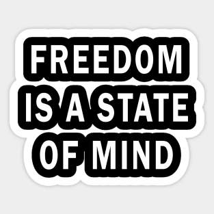 Inspirational freedom positive quote Sticker